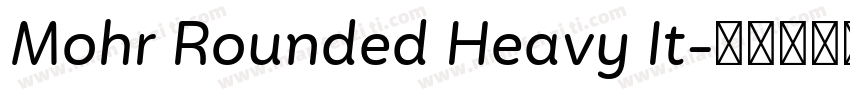 Mohr Rounded Heavy It字体转换